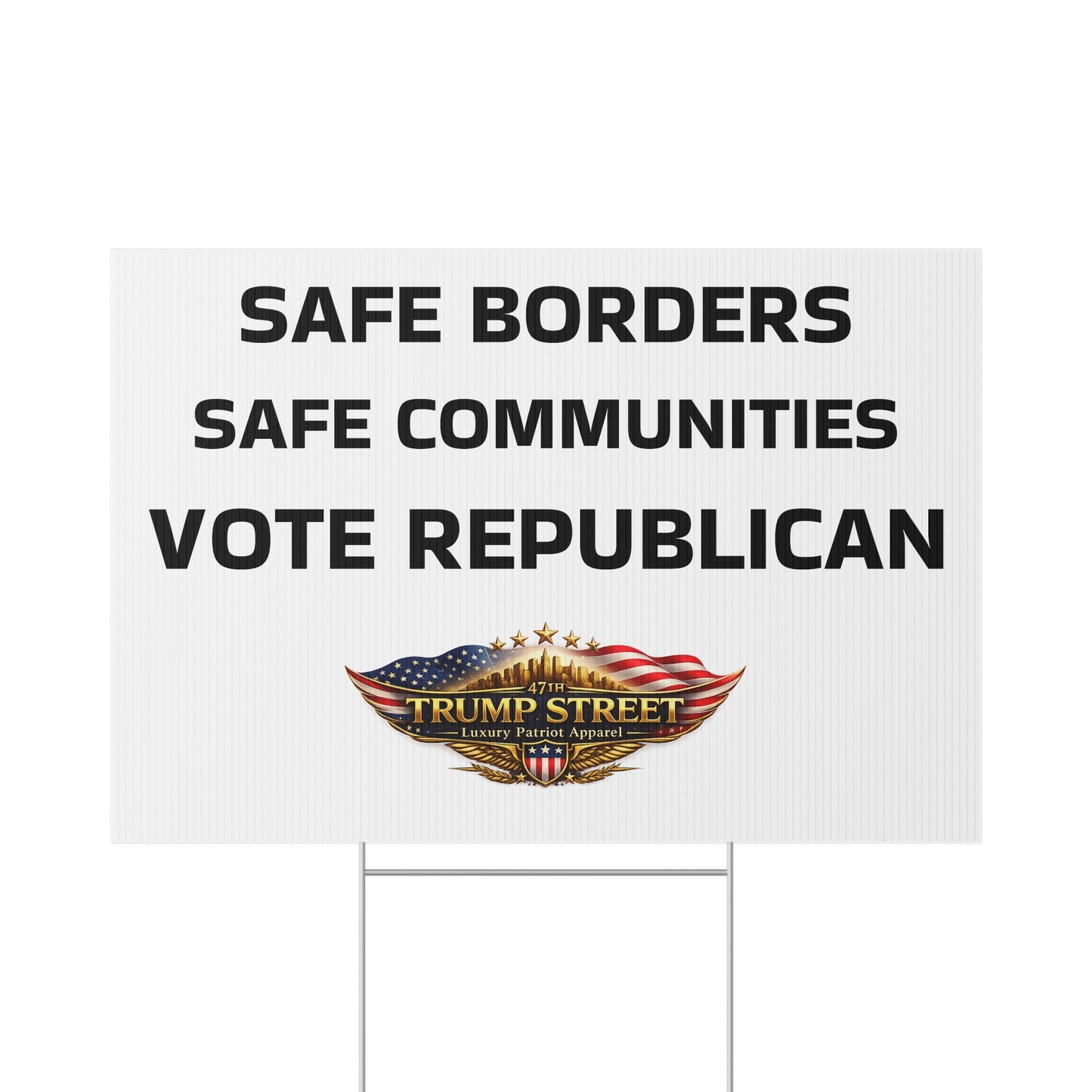 Political sign with text 'Safe Borders, Safe Communities, Vote Republican' and a logo at the bottom.